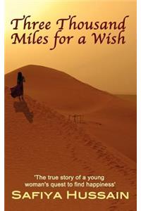 Three Thousand Miles for a Wish - a novel on the Muslim Hajj