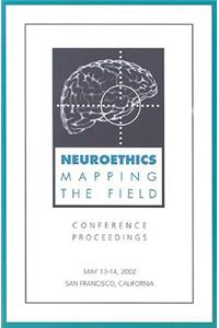 Neuroethics: Mapping the Field