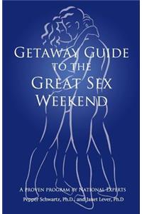 Getaway Guide to the Great Sex Weekend