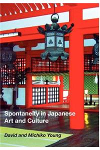 Spontaneity in Japanese Art and Culture