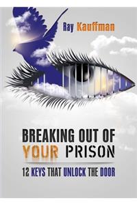 Breaking Out of Your Prison
