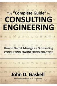 Complete Guide to CONSULTING ENGINEERING