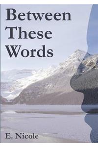 Between These Words