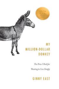 My Million-Dollar Donkey: The Price I Paid for Wanting to Live Simply