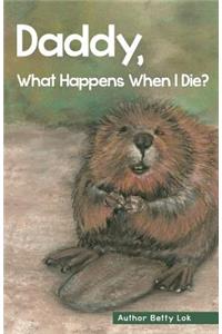 Daddy, What Happens When I Die?