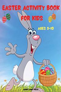 Easter Activity Book for Kids Ages 3-10: An Easter Activity Book for Kids with Fun Activities Cute Easter Activity Book Featuring Coloring, Dot to Dot, Mazes, Word Search