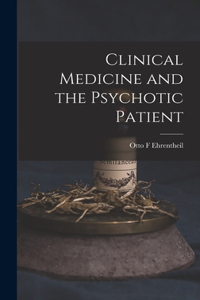 Clinical Medicine and the Psychotic Patient