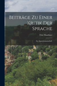 Beiträge zu einer Kritik der Sprache