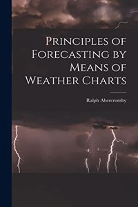 Principles of Forecasting by Means of Weather Charts