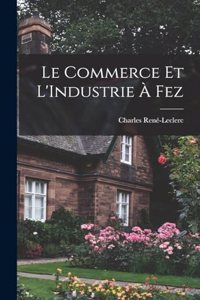 Commerce Et L'Industrie À Fez