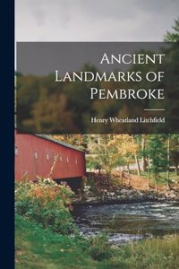 Ancient Landmarks of Pembroke