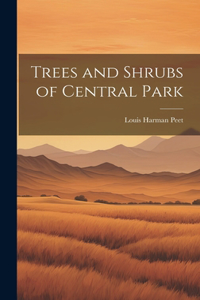 Trees and Shrubs of Central Park