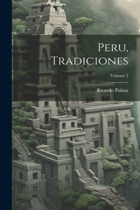 Peru, Tradiciones; Volume 2