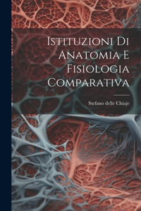 Istituzioni Di Anatomia E Fisiologia Comparativa