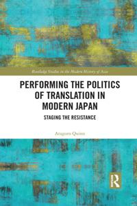 Performing the Politics of Translation in Modern Japan