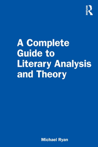 Complete Guide to Literary Analysis and Theory