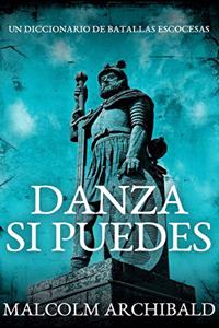 Danza Si Puedes - Un Diccionario De Batallas Escocesas