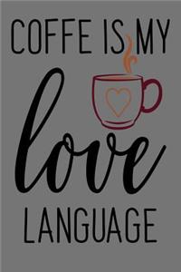 Coffee Is My Love Language