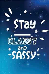 Stay Classy and Sassy