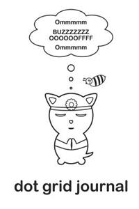 Om Cat Meditating Buzz Off Dot Grid Journal