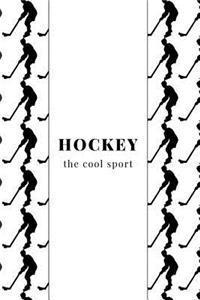 Hockey the Cool Sport