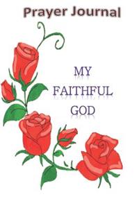 Prayer Journal: My Faithful GOD