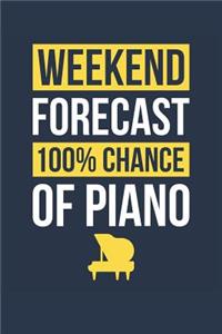 Piano Notebook 'Weekend Forecast 100% Chance of Piano' - Funny Gift for Pianist - Piano Journal