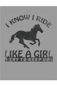 I Know I Ride Like a Girl Try To Keep Up