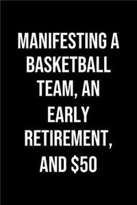 Manifesting A Basketball Team An Early Retirement And 50 Million