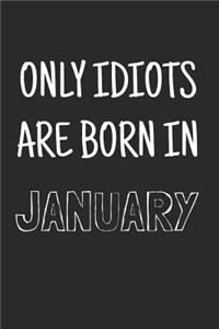 Only idiots are born in January