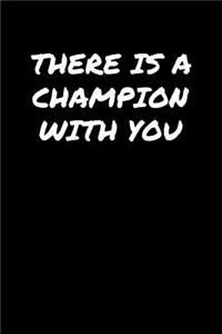 There Is A Champion With You