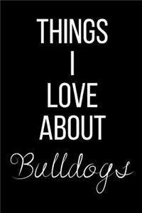 Things I Love About Bulldogs