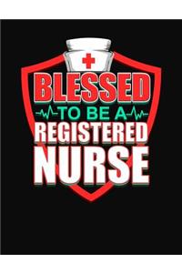 Blessed To Be A Registered Nurse