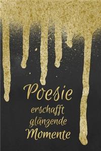 Poesie erschafft glänzende Momente