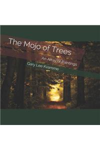 The Mojo of Trees