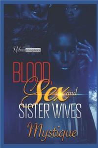 Blood, Sex and Sister Wives