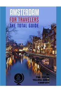 AMSTERDAM FOR TRAVELERS. The total guide
