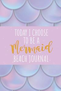 Today I Choose to Be a Mermaid