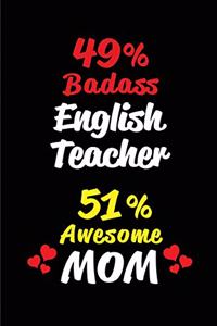 49% Badass English Teacher 51% Awesome Mom