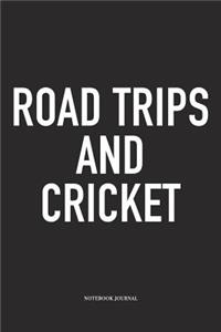 Road Trips and Cricket