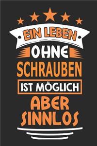 Ein Leben ohne Schrauben ist möglich aber sinnlos