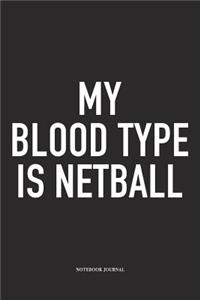 My Blood Type Is Netball