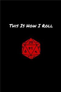 This Is How I Roll