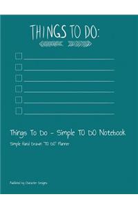Things To Do - Simple TO DO Notebook