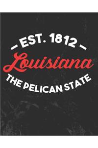 Louisiana The Pelican State Est 1812