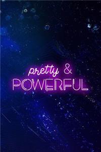 Pretty & Powerful