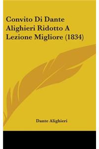 Convito Di Dante Alighieri Ridotto A Lezione Migliore (1834)