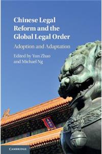 Chinese Legal Reform and the Global Legal Order