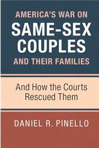 America's War on Same-Sex Couples and Their Families