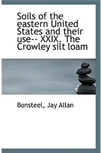 Soils of the Eastern United States and Their Use-- XXIX. the Crowley Silt Loam